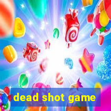 dead shot game